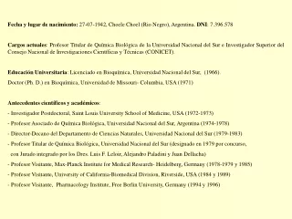 Fecha y lugar de nacimiento:  27-07-1942, Choele Choel (Rio Negro), Argentina.  DNI : 7.396.578