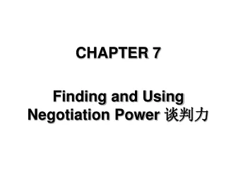 CHAPTER 7 Finding and Using Negotiation Power  谈判力