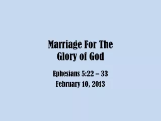 Marriage For The  Glory of God