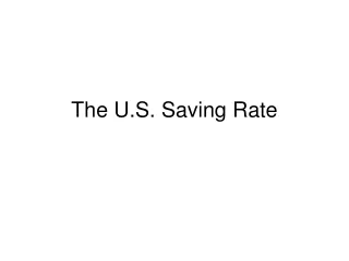 The U.S. Saving Rate