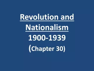Revolution and Nationalism 1900-1939   ( Chapter 30)