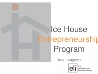 Ice House  Entrepreneurship  Program Bree Langemo