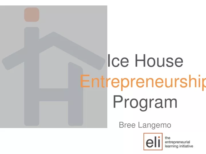 ice house entrepreneurship program bree langemo