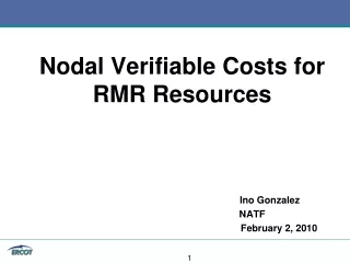 Nodal Verifiable Costs for RMR Resources 					Ino Gonzalez 			   	NATF