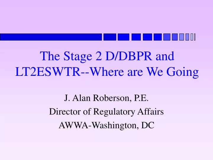the stage 2 d dbpr and lt2eswtr where are we going