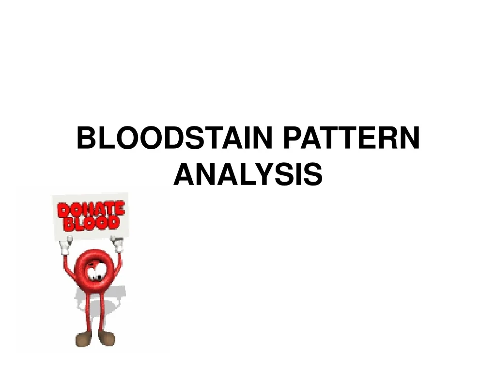 PPT - Bloodstain Pattern Analysis: Key Factors and Interpretations ...