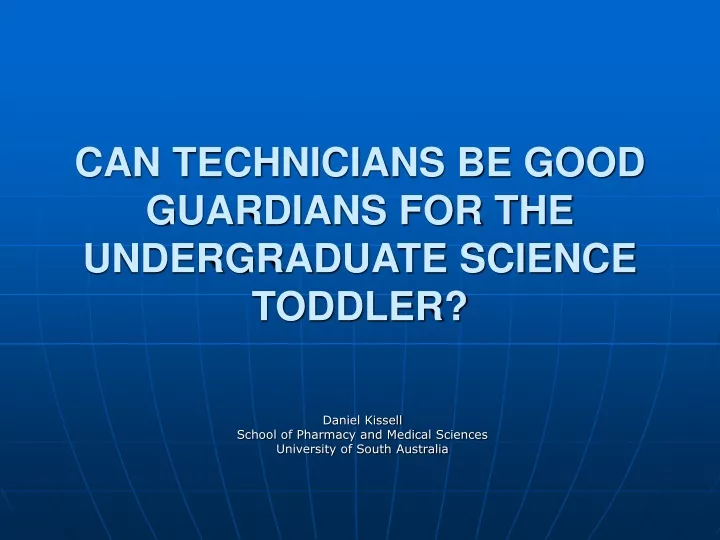 can technicians be good guardians for the undergraduate science toddler