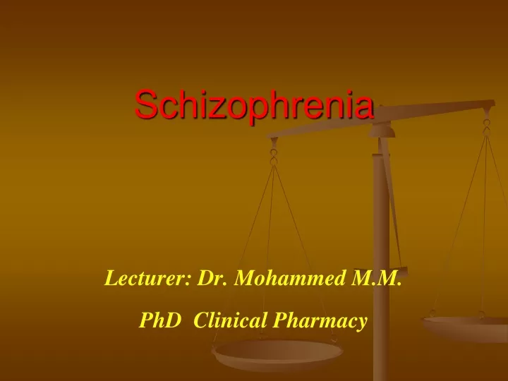 schizophrenia lecturer dr mohammed m m phd clinical pharmacy