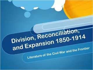 Division, Reconciliation, and Expansion 1850-1914