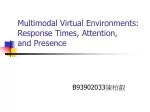 Enhancing Presence in Virtual Environments Through Multimodal Stimulation - slide 1