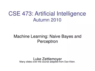 CSE 473: Artificial Intelligence Autumn 2010