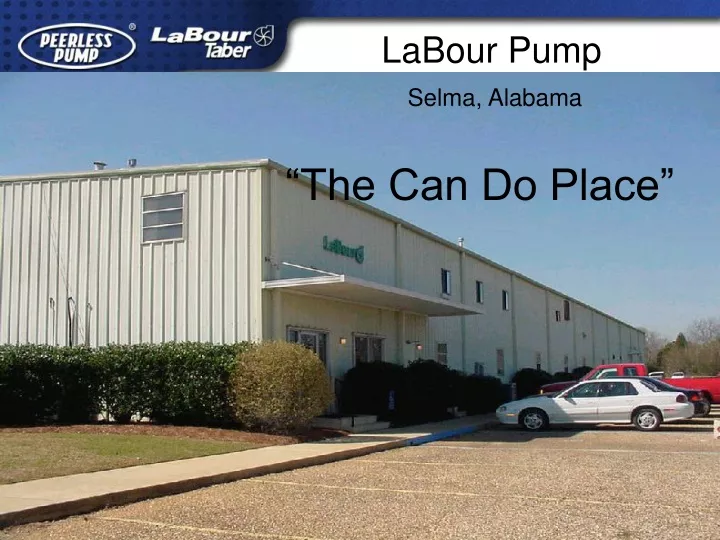 labour pump selma alabama the can do place