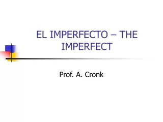 EL IMPERFECTO – THE IMPERFECT