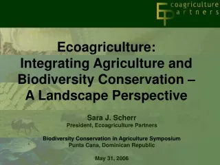 Ecoagriculture:   Integrating Agriculture and Biodiversity Conservation – A Landscape Perspective