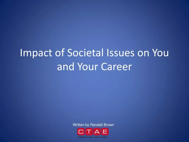 impact of societal issues on you and your career