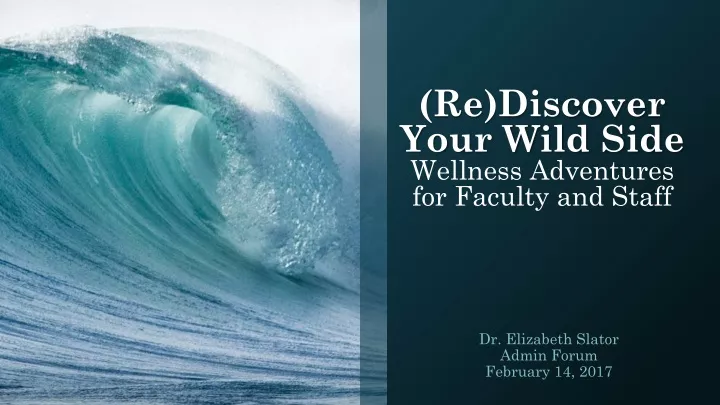 re discover your wild side wellness adventures for faculty and staff
