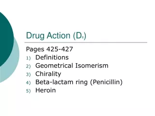 Drug Action (D 8 )