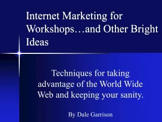 Internet Marketing for Workshops…and Other Bright Ideas
