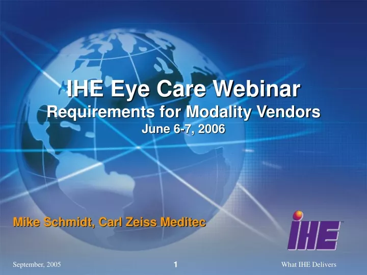 ihe eye care webinar requirements for modality vendors june 6 7 2006