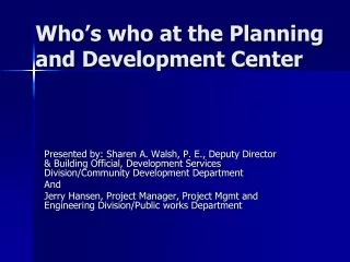 Who’s who at the Planning and Development Center