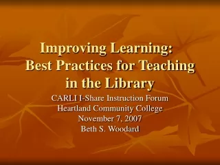 Improving Learning:   Best Practices for Teaching in the Library