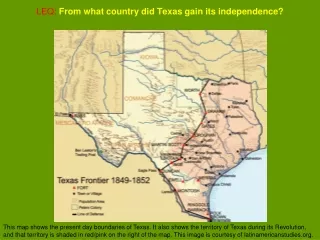 LEQ: From what country did Texas gain its independence?