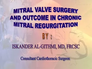 MITRAL VALVE SURGERY AND OUTCOME IN CHRONIC MITRAL REGURGITATION