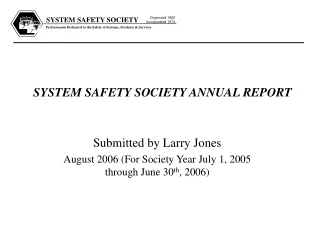 SYSTEM SAFETY SOCIETY ANNUAL REPORT