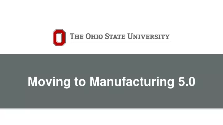 moving to manufacturing 5 0