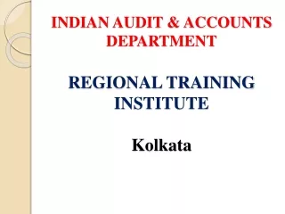 INDIAN AUDIT &amp; ACCOUNTS DEPARTMENT REGIONAL TRAINING INSTITUTE Kolkata