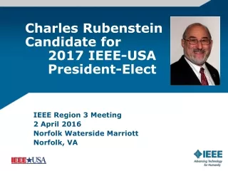 Charles Rubenstein  Candidate for 	2017 IEEE-USA 	President-Elect
