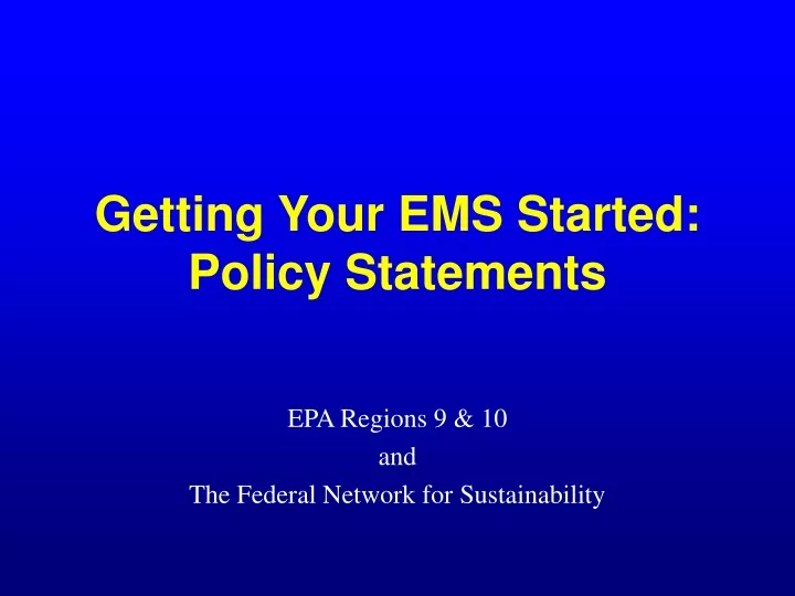 getting your ems started policy statements