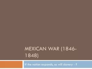 Mexican War (1846-1848)