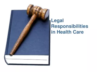Legal Responsibilities in Health Care