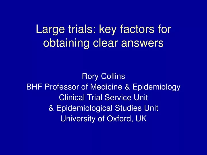 large trials key factors for obtaining clear answers