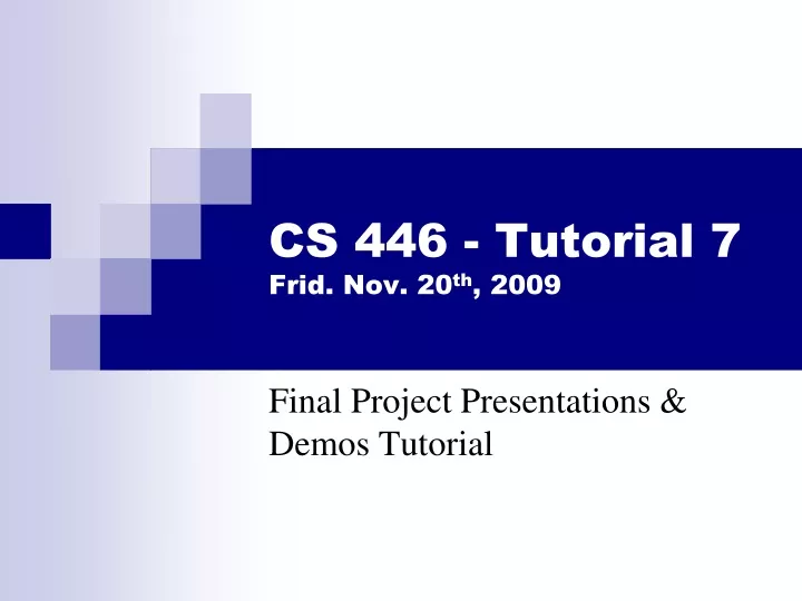 cs 446 tutorial 7 frid nov 20 th 2009