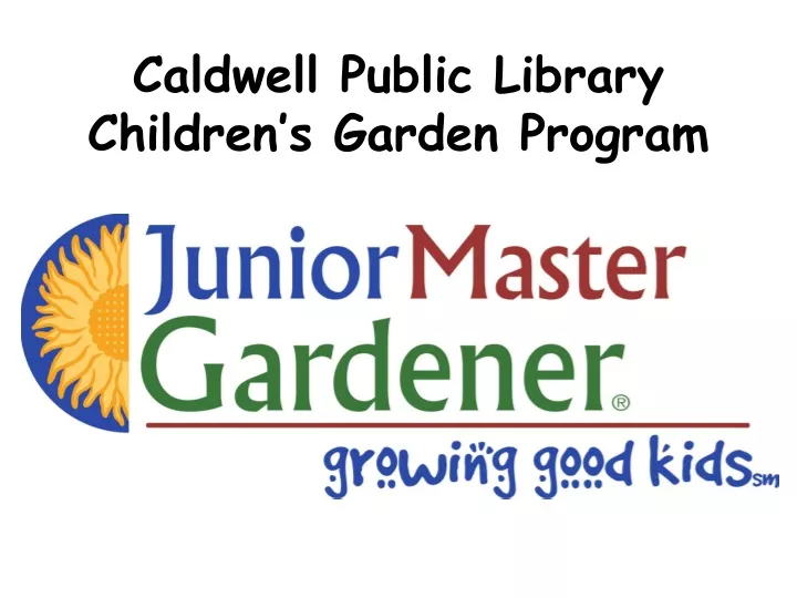 caldwell public library children s garden program