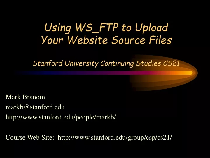 using ws ftp to upload your website source files stanford university continuing studies cs21