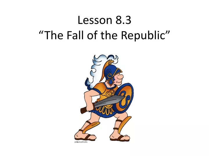 lesson 8 3 the fall of the republic
