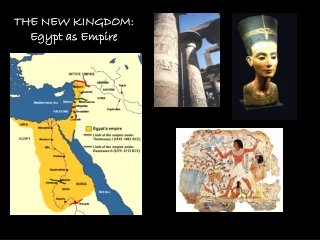THE NEW KINGDOM: Egypt as Empire