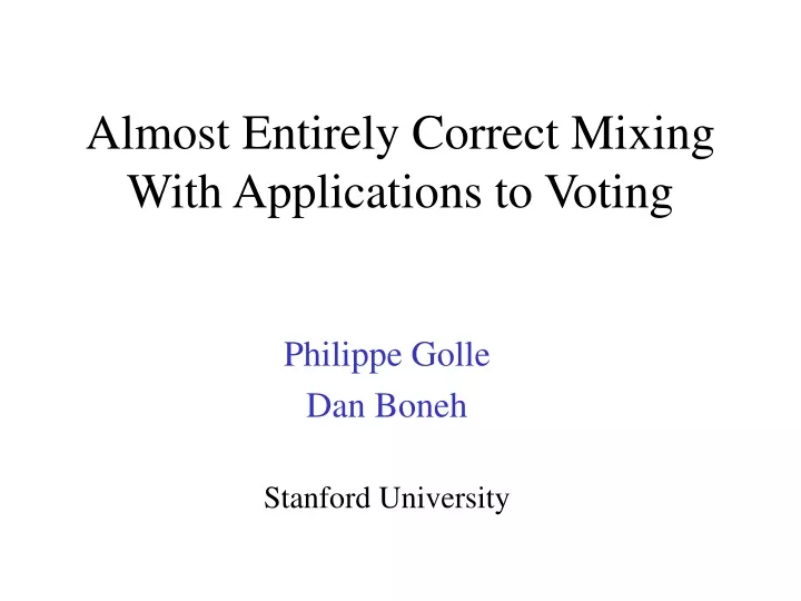 almost entirely correct mixing with applications to voting