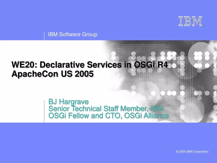 we20 declarative services in osgi r4 apachecon us 2005