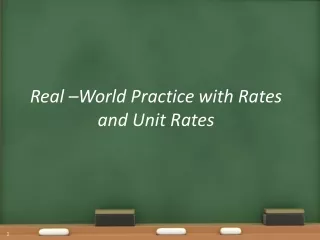 Real –World Practice with Rates and Unit Rates