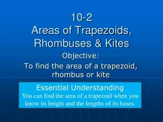 10-2 Areas of Trapezoids, Rhombuses &amp; Kites