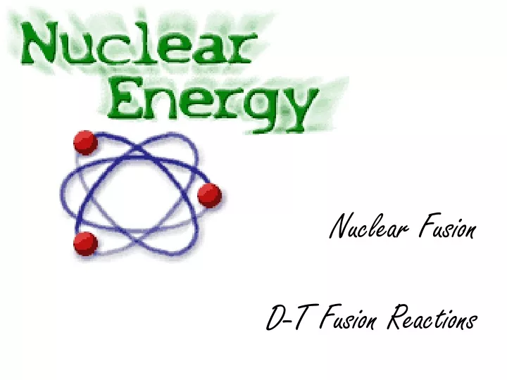 nuclear fusion d t fusion reactions