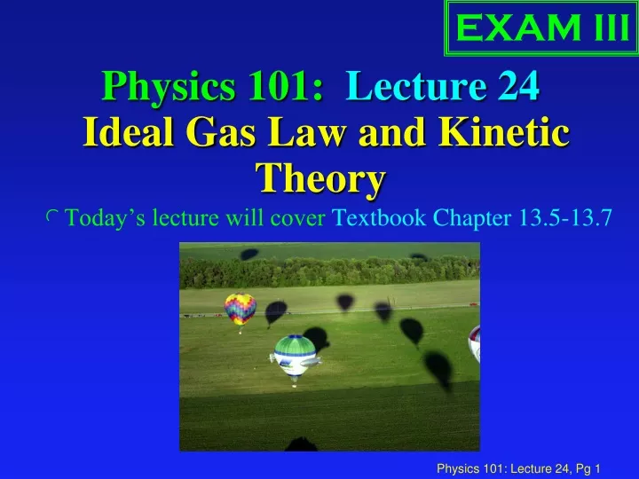 physics 101 lecture 24 ideal gas law and kinetic theory