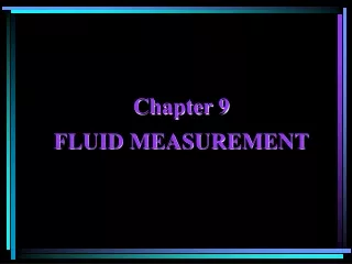 Chapter 9 FLUID MEASUREMENT