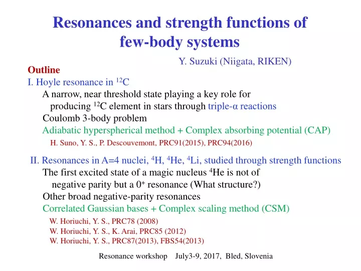 resonances and strength functions of few body