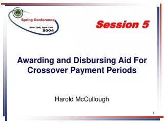 Awarding and Disbursing Aid For Crossover Payment Periods