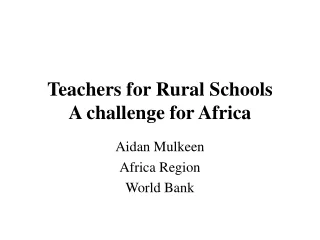 Teachers for Rural Schools A challenge for Africa